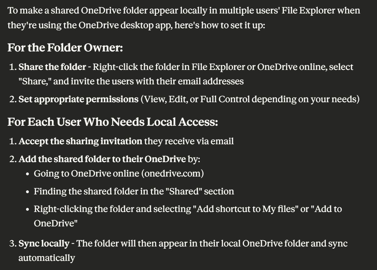 A screenshot of an AI-generated text answer on a dark background explaining how to make a shared OneDrive folder appear locally in multiple users' File Explorer, with numbered steps under 'For the Folder Owner:' (share the folder, set permissions) and 'For Each User Who Needs Local Access:' (accept the sharing invitation, add the folder via onedrive.com, sync locally)